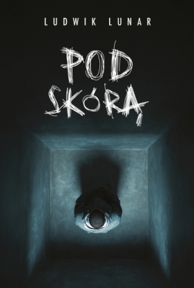 cykl z prokuratorem Grabem. Pod skórą - Ludwik Lunar