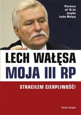 Moja III RP - Wałęsa Lech