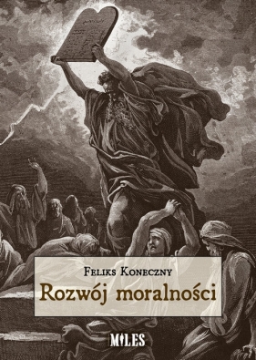 Rozwój moralności - Feliks Koneczny