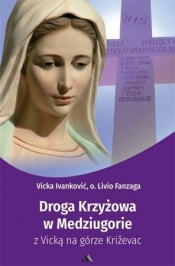 Droga Krzyżowa w Medjugorie - Vicka Ivanković & Ks. Livio Fanzaga