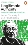 Illegitimate Authority Facing the Challenges of Our Time Chomsky Noam, Polychroniou	 C. J.