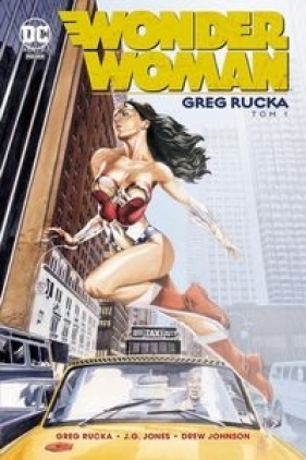 Wonder Woman. Tom 1 - Drew Johnson, Jones J.G., Rucka Greg