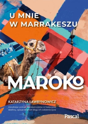 Maroko U mnie w Marrakeszu - Katarzyna Ławrynowicz