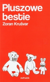 Pluszowe bestie - Krusvar Zoran