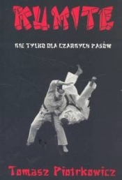 Kumite Nie tylko dla czarnych pasów - Piotrkowicz Tomasz