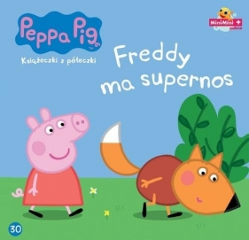 Świnka Peppa Książeczki z półeczki Tom 30. Freddy ma supernos - <br />