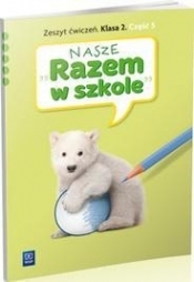 Nasze ''Razem w szkole'' SP KL 2. Ćwiczenia. Część 4 (2013) - Opracowanie zbiorowe