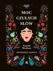 Moc czułych słów Zapiski Wiedźmy - Sawicz Agnieszka