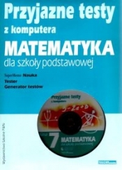 Przyjazne testy z komputera 7 Matematyka - Kraszewska Agnieszka