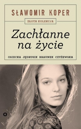 Zachłanne na życie - Koper Sławomir<br />