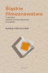 Śląskie filmoznawstwo. Z dziejów pewnej... red. Andrzej Gwóźdź