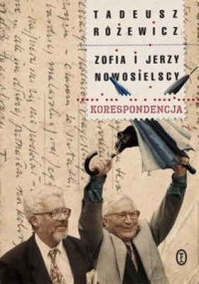 Korespondencja - Tadeusz Różewicz, Zofia Nowosielska, Jerzy Nowosielski