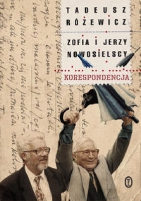 Korespondencja - Różewicz Tadeusz, Nowosielska Zofia, Nowosielski Jerzy