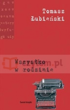 Wszystko w rodzinie - Łubieński Tomasz