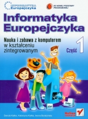 Informatyka Europejczyka Część 1 Nauka i zabawa z komputerem w kształceniu zintegrowanym z płytą CD - Kiałka Danuta, Kiałka Katarzyna