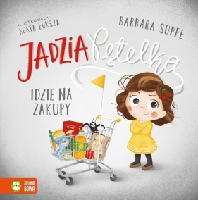 Jadzia Pętelka idzie na zakupy - Barbara Supeł