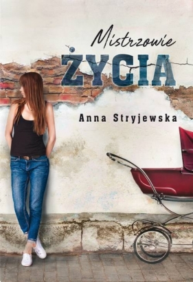 Mistrzowie życia - Anna Stryjewska