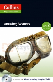 Amazing Aviators. Pre-Int. 2 (A2-B1). Collins English Readers