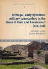 Strategoí: early Byzantine military commanders in the times of Zeno and Anastasius (474-518)