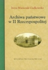 Archiwa państwowe w II Rzeczypospolitej Mamczak-Gadkowska Irena