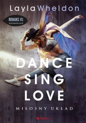 Dance, sing, love Miłosny układ (Uszkodzona okładka) - Layla Wheldon