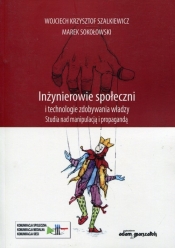 Inżynierowie społeczni i technologie zdobywania władzy
