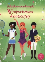 Wysportowane dziewczyny. Naklejkowe przebieranki - Fiona Watt