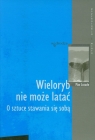 Wieloryb nie może latać O sztuce stawania się sobą Lucado Max