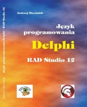 Język programowania Delphi RAD Studio 12 - Marciniak Andrzej