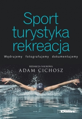 Sport turystyka rekreacja - Cichosz Adam