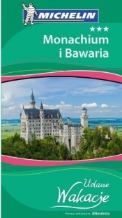 Monachium i Bawaria Udane Wakacje - Praca zbiorowa