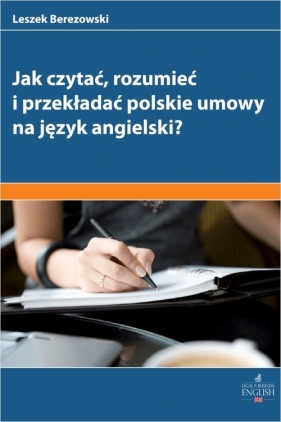 Jak czytać, rozumieć i przekładać polskie umowy na angielski? - Leszek Berezowski