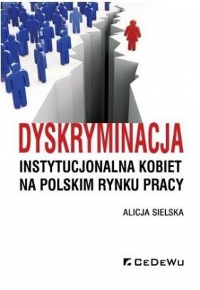 Dyskryminacja instytucjonalna kobiet na polskim... - Sielska Alicja