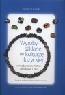 Wyroby szklane w kulturze łużyckiej