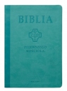 Biblia pierwszego Kościoła (PU, zielona)