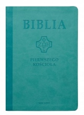 Biblia pierwszego Kościoła (PU, zielona) - Opracowanie zbiorowe