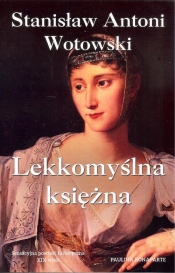 Lekkomyślna księżna - Stanisław Antoni Wotowski