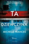 Ta dziewczyna (wydanie filmowe) Michelle Frances