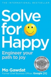 Solve For Happy - Gawdat Mo