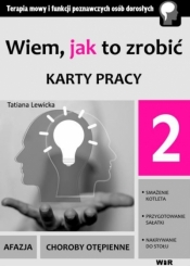 Wiem, jak to zrobić - Karty pracy - cz. 2 - Tatiana Lewicka