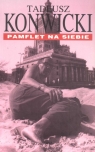 Pamflet na siebie Konwicki Tadeusz