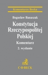 Konstytucja Rzeczypospolitej Polskiej Komentarz Banaszak Bogusław