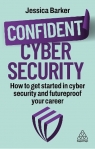 Confident Cyber Security: The Essential Insights and How to Protect from Threats Dr Jessica Barker