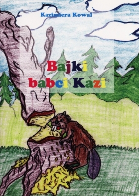 Bajki babci Kazi - Kowal Kazimiera