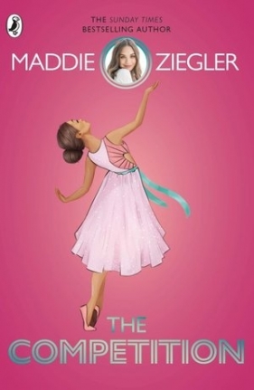 The Competition (Audition Trilogy 3) - Maddie Ziegler