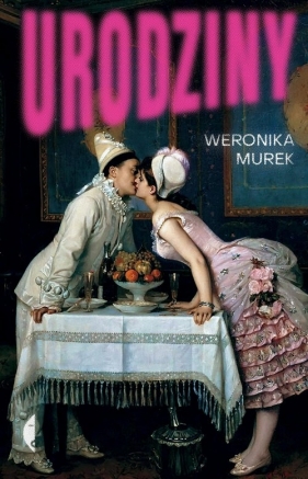 Urodziny - Weronika Murek