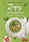 Zupy wegańskie. 90 przepisów nie tylko dla wegan Gajewska-Okonek Monika