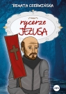 Rycerze Jezusa Czerwińska Renata