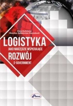 Logistyka jako narzędzie wspierające rozwój e-government - E. Kulińska, Odlanicka-Poczobutt M.