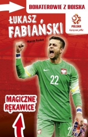 PZPN Bohaterowie z boiska Łukasz Fabiański Magiczne rękawice - Marcin Rosłoń